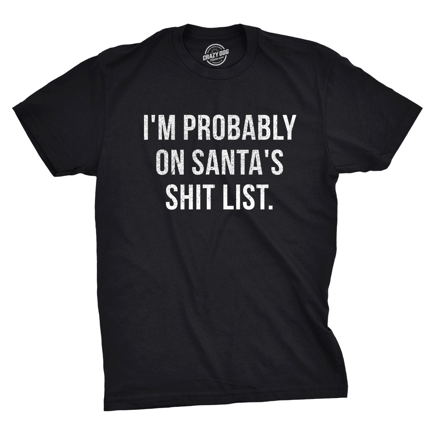 Rude Christmas Shirt, Probably On Santas Shit List, Christmas Shirt, Funny Shirt Xmas, Offensive Xmas Gifts, Funny Sarcastic Christmas Tee