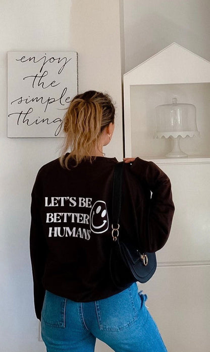 Lets be better humans, trendy sweatshirt, crewneck sweatshirt, crewneck, sweatshirt for women, minimalist, graphic sweatshirt, oversized