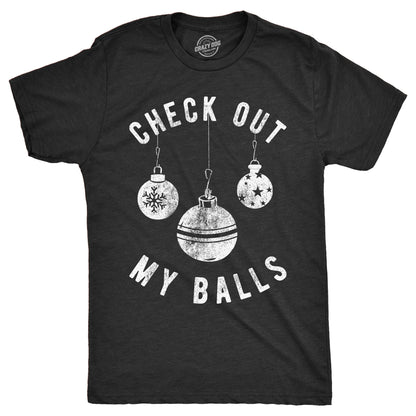 Rude Christmas Shirt, Check Out My Balls, Christmas Bauble Shirt, Funny T Shirt Xmas, Offensive Xmas Gifts, Funny Sarcastic Christmas Tees